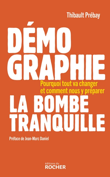 Couverture : Démographie, la bombe tranquille, Thibault Prébay
