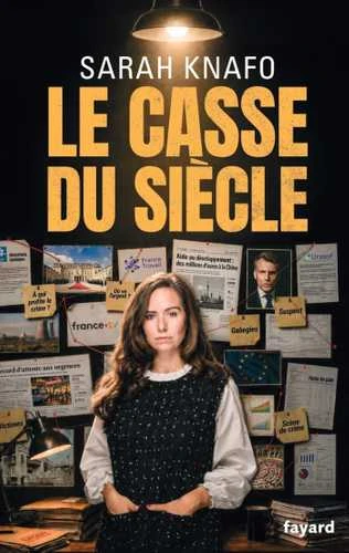 Couverture : Le Casse du siècle, Sarah Knafo
