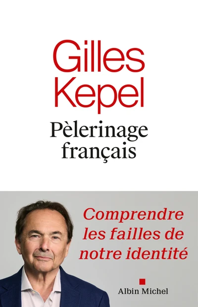 Couverture : Pèlerinage français, Gilles Kepel
