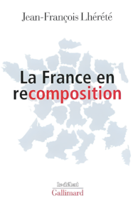 Couverture de La France en recomposition de Jean-François Lhérété